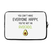 You Cant Make Everyone Happy You Are Not An Avocado Laptop sleeve
