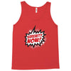 serenity now ! Tank Top