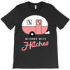 bitches with hitches T-Shirt