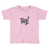 HEY Toddler T-shirt