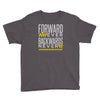 forwar ever backwards never Youth Tee
