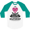 I Am Actually In A Very Commited Relationship 3/4 Sleeve Shirt