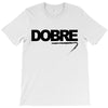 Dobre T-Shirt