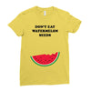 Don't Eat Watermelon Seeds Ladies Fitted T-Shirt
