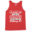 i never dreamed i'd end up to be a perfect freaking husband but here i Tank Top