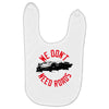 we don't need roads Baby Bibs