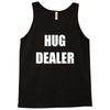 hug dealer Tank Top