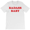 badass baby T-Shirt