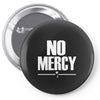 no mercy Pin-back button
