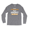 I Have Two Titles Dad And Arborist And I Rock Them Both Long Sleeve Shirts