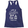 life is better by the camp fire Racerback Tank