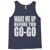 wake me up before you go go Tank Top