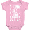 chubby girls cuddle better funny Baby Onesie