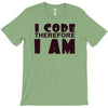i code therefore i am T-Shirt