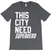 this city need superhero T-Shirt