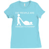 fat people are harder to kidnap funny Ladies Fitted T-Shirt
