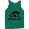 i mustache you Tank Top