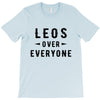 Leos Over Everyone T-Shirt