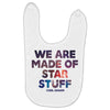 We Are Made Of Star Stuff Baby Bibs