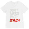 don't mess with zach V-Neck Tee