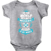 To The World He is Just a Mechanic..... Baby Onesie