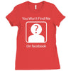 you won't find me on facebook geeky Ladies Fitted T-Shirt
