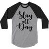 slay all day 3/4 Sleeve Shirt