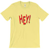 HEY T-Shirt