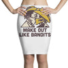 make out like bandits Pencil Skirts