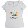 i hate your child Women's Triblend Scoop T-shirt