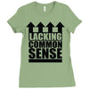 lacking common sense Ladies Fitted T-Shirt