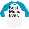 best mom ever 3/4 Sleeve Shirt