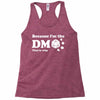 Because Im The Dm That Is Why Racerback Tank