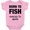 born to fish forced to work Baby Onesie