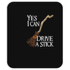 yes i can drive stick Mousepad