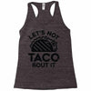 lets not taco bout it Racerback Tank