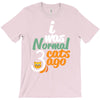i was normal cats T-Shirt