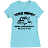 camel towing mens t shirt tee funny tshirt tow service toe college hum Ladies Fitted T-Shirt