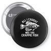 all i caught was this crappie fish Pin-back button