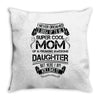 Super Cool Mom Of A Freaking Awesome Daughter Throw Pillow