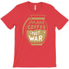 make coffee not war T-Shirt