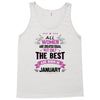 All Women Created Equal But The Best Born In January Tank Top
