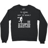 to bowl or not to bowl Crewneck Sweatshirt