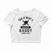 This Is What A Badass Daddy Looks Like Crop Top