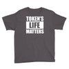 tokens life matters Youth Tee