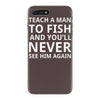 teach a man to fish iPhone 7 Plus Case