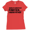 worlds greatest farter, i mean father Ladies Fitted T-Shirt