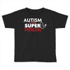 Autism Is My Super Power Toddler T-shirt