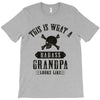 This Is What A Bad Ass Grandpa Looks Like T-Shirt