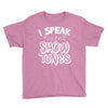 I Speak Fluent Show Tunes Youth Tee